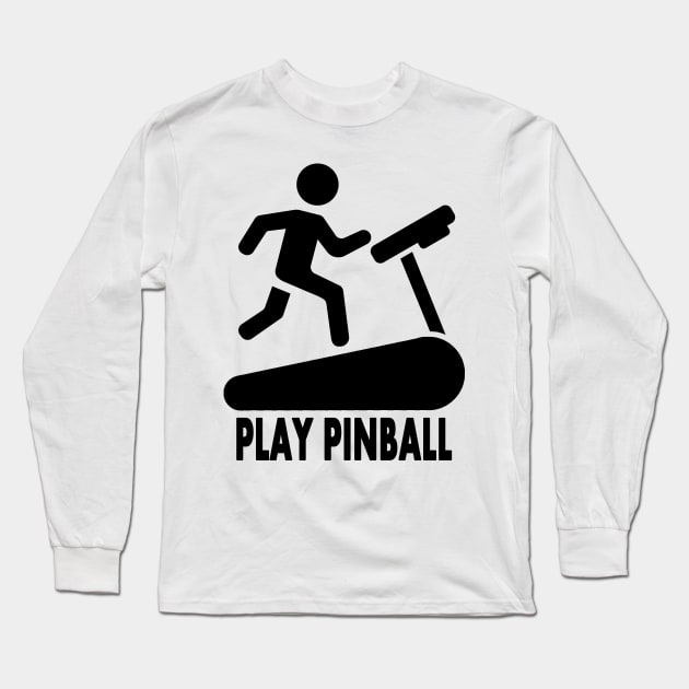 Treadmill / Play Pinball - Black Long Sleeve T-Shirt by Uwantmytees